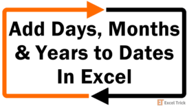 Add Days, Months--& Years to Dates In Excel