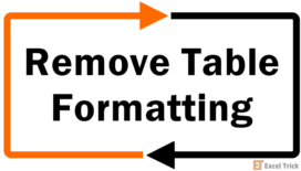 How To Remove Table Formatting In Excel