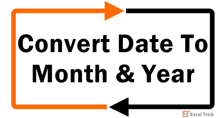How To Convert Date To Month and Year In Excel  