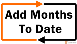 How To Add Months To a Date In Excel