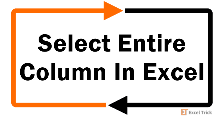 How To Select Entire Column In Excel