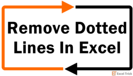 How to Remove Dotted Lines in Excel